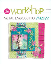 Project 1: Using the Right Embossing Tool and Metal Embossing Project 1: Using the Right Embossing Tool and Metal Embossing
