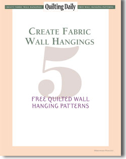 Download your free eBook of quilted fabric wall hangings. Download your free eBook of quilted fabric wall hangings.