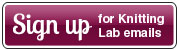 Sign Up for Knitting Lab Emails