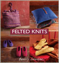 Felted Knits: The Art of Shrinking Your Knitting