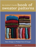 Knitter's Handy Book Of Sweater Patterns: Basic Designs in Multiple Sizes and Gauges 