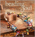Beading For The Soul: Inspired Designs from 23 Contemporary Artists 