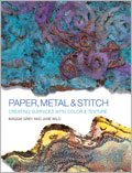 Paper, Metal & Stitch: Creating Surfaces with Color & Texture