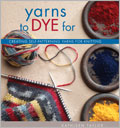 Yarns to Dye For: Creating Self-Patterning Yarns for Knitting 