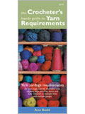 The Crocheter's Handy Guide to Yarn Requirements 