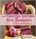 Twisted Sisters Knit Sweaters: A Knit-to-Fit Workshop 