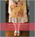 Knitting Little Luxuries: Beautiful Accessories to Knit