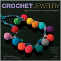 Crochet Jewelry: 40 Beautiful and Unique Designs 