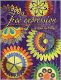 Free Expression: The Art and Confessions of a Contemporary Quilter