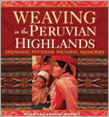 Weaving in the Peruvian Highlands: Dreaming Patterns, Weaving Memories