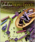 Fabulous Fabric Beads: Create Custom Beads and Art Jewelry 