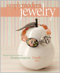 Simply Modern Jewelry: Designs from the Editor of Stringing Magazine
