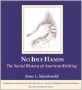 No Idle Hands: The Social History of American Knitting 