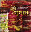 Get Spun: The Step-by-Step Guide to Spinning Art Yarns  (Pre-Order)
