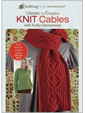 Knitting Daily Workshop Classic to Creative Knit Cables with Kathy Zimmerman 