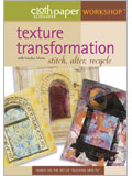 Texture Transformation: Stitch, Alter, Recycle - DVD