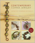 Contemporary Copper Jewelry with DVD: Step-by-Step Techniques and Projects (Pre-Order) sharilyn miller, copper, wire work, wirework, mixing metals, tips and techniques, projects