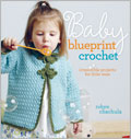 Baby Blueprint Crochet: Irresistible Projects for Little Ones