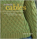Power Cables: The Ultimate Guide to Knitting Inventive Cables 