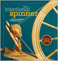 The Intentional Spinner with DVD: A Holistic Approach to Making Yarn