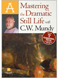 Artist Daily Workshop: Mastering the Dramatic Still Life with C.W. Mundy DVD oil painting, still life oil painting, oil paintings, still life, oil painting techniques, oil on canvas