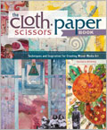 The Cloth Paper Scissors Book: Techniques and Inspiration for Creating Mixed-Media Art 