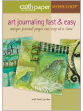 Art Journaling Fast & Easy: Unique Journal Pages One Step at a Time DVD Pam Carriker, art journaling, pages, art at the speed of life, cloth paper scissors workshops, CPS