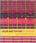 Color and Texture in Weaving: 150 Contemporary Designs