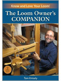 The Loom Owner's Companion: Know and Love Your Loom DVD weave, weaving, weaving DVDs, Tom Kinsley, loom mechanics, loom, loom maintainence, 