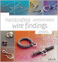 Handcrafted Wire Findings eBook: Techniques and Designs for Custom Jewelry Components Wirework, jewelry making, Denise Peck, Jane Dickerson, jewelry making projects, jewelry making techniques, beading projects, beginner wirework, bails, chains, ear wires, clasps, jump rings, jewelry making eBook, beading eBook, how to wirework, texturizing, silver fusing, adding patina, traditional finishes 