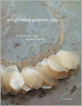 Enlightened Polymer Clay: Artisan Jewelry Designs Inspired by Nature