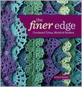 The Finer Edge: Crocheted Trims, Motifs & Borders (Pre-Order)