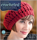 Clever Crocheted Accessories: 25 Quick Weekend Projects (Pre-Order)