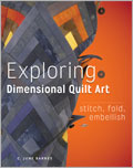 Exploring Dimensional Quilt Art: Stitch, Fold, Embellish (Pre-Order)