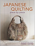 Japanese Quilting Piece by Piece: 29 Stitched Projects from Yoko Saito (Pre-Order)