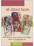 All About Faces: How to Draw, Paint, Stencil, and Collage Faces in Mixed-Media Art faces, paint, draw, stencil, collage, mixed-media art, julie fei-fan balzer, 