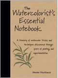 Watercolorist's Essential Notebook, The 