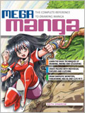 Mega Manga: Complete Reference to Drawing Manga