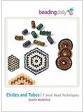 Circles And Tubes: 7 Seed Bead Techniques