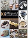 10 Cold Connected Jewelry Projects: Best of Lapidary Journal Jewelry Artist, Volume 2 (eBook) 