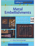 Metal Embellishments: Incorporating Wire, Mesh, Metal Sheeting, & more into Fiber Arts (Download) 