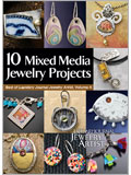 10 Mixed Media Jewelry Projects: Best of Lapidary Journal Jewelry, Volume 4 (eBook) metal and paper, found objects, jewelry, resin