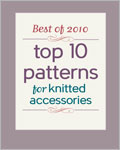 Best of 2010: Top Ten Patterns for Knitted Accessories knitting patterns, cardigans, 
