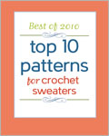 Best of 2010: Top Ten Patterns for Crochet Sweaters Interweave Crochet, crochet patterns, women sweaters, women patterns
