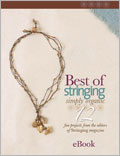 Best of Stringing: Simply Organic (eBook) stringing, how to make jewelry, beads, beading, how to bead, stringing beads