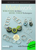 Metalwork: Wire Fusing & Other Micro-Torch Techniques (Video Download) silver wire fusing, fusing glass jewelry, step-by-step, handcrafted jewelry