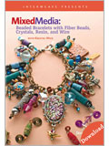 Mixed Media: Beaded Bracelets with Fiber Beads, Crystals, Resin, and Wire (Download)