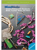 Mixed Media: Jewelry Making with Handmade Beads, Crystals, Resin, and More! (Download)