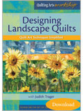 Designing Landscape Quilts: Quilt Art Techniques Simplified with Judith Trager (Video Download) landscape quilt; art quilt; quilting arts; quilting arts workshop; Judith Trager; machine quilting; silk screening; fussy-cut applique; surface design; freezer paper stencil