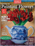 American Artist Highlights: Guide to Painting Flowers,  Fall 2011: Digital Edition